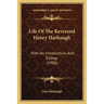Life Of The Reverend Henry Harbaugh: With An Introduction And Eulogy (1900)