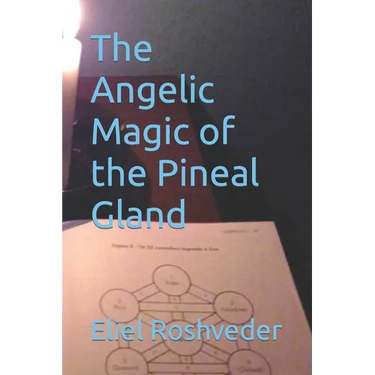 The Angelic Magic of the Pineal Gland