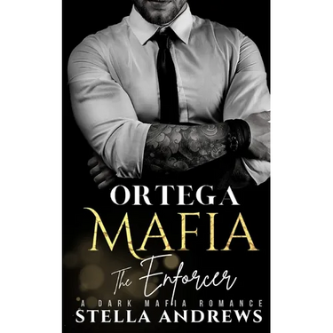Ortega Mafia - The Enforcer: A Dark Mafia Romance