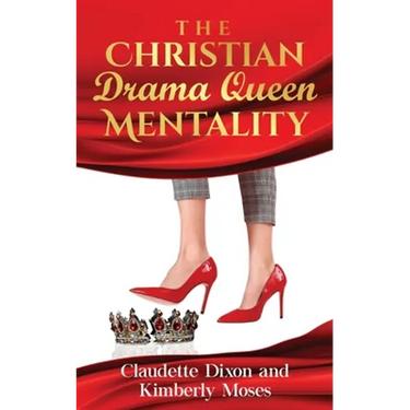 The Christian Drama Queen Mentality