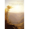 At Home in the World: A Study in Psychoanalysis, Religion, and Art