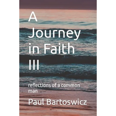 A Journey in Faith III: reflections of a common man