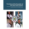 Historical Timeline of the Founder Of the Moo Duk Kwan: Hwang Kee, Kwan Jang Nim H.C. Hwang, Sa Bom Nim Russel Hanke