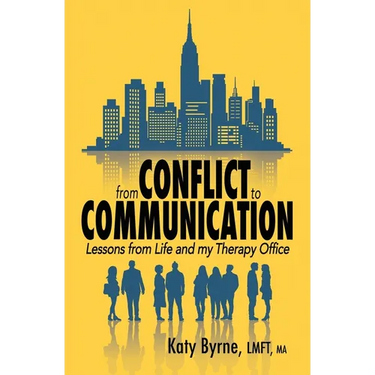 From Conflict to Communication: Lessons from Life and my Therapy Office