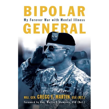 Bipolar General: My Forever War with Mental Illness