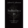Stalked by a PI: The Untold Story of Cyberbullying