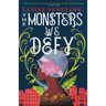 The Monsters We Defy
