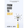 From Good to Great: Unleash Your Soul for Peak Performance