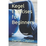Kegel Exercises for Beginners: Preparing for Kegel Exercises
