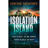 Isolation Island: Ten Celebrities. One Deadly Secret. the Gripping Debut Thriller by the Award-Winning Author and Journalist