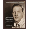 Rudolph Valentino The Silent Idol: His Life in Photographs