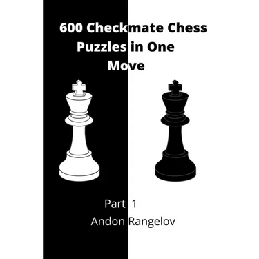 600 Checkmate Chess Puzzles in One Move, Part 1