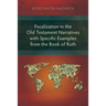 Focalization in the Old Testament Narratives with Specific Examples from the Book of Ruth
