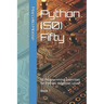Python (50) Fifty: 50 Programming Exercises for Python: Beginner Level. Book 1