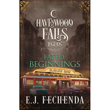 Fated Beginnings: A Legends of Havenwood Falls Novella
