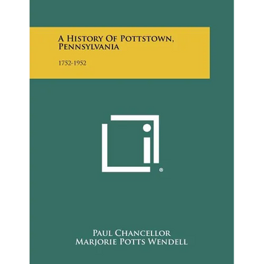 A History Of Pottstown, Pennsylvania: 1752-1952