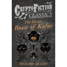 The Great Beast of Kafue (Cryptofiction Classics - Weird Tales of Strange Creatures)