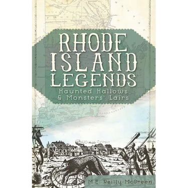 Rhode Island Legends: Haunted Hallows & Monsters' Lairs