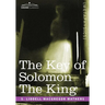 The Key of Solomon the King: (Clavicula Salomonis)