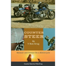 Counter Steer: Memoir and Essays On a Motorcycle