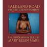 Mary Ellen Mark: Falkland Road: Prostitutes of Bombay
