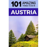 101 Amazing Things to Do in Austria: Austria Travel Guide
