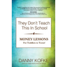 They Don't Teach This In School: Money Lessons for Toddlers to Teens