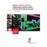 Rights, Camera, Action! Intellectual property rights and the filmmaking process