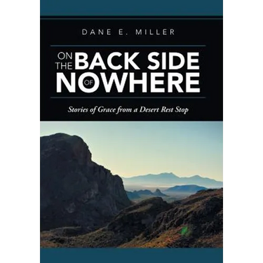 On the Back Side of Nowhere: Stories of Grace from a Desert Rest Stop
