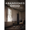 Abandoned Ohio: But That Day Did End