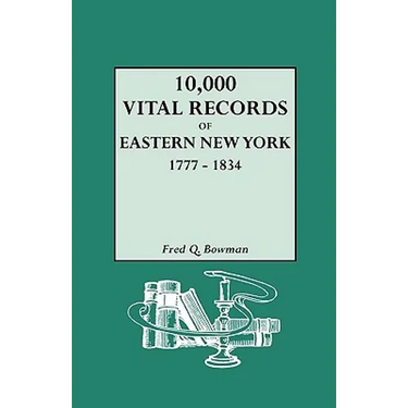 10,000 Vital Records of Eastern New York, 1777-1834