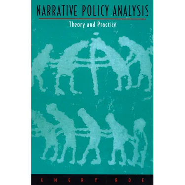 Narrative Policy Analysis: Theory and Practice