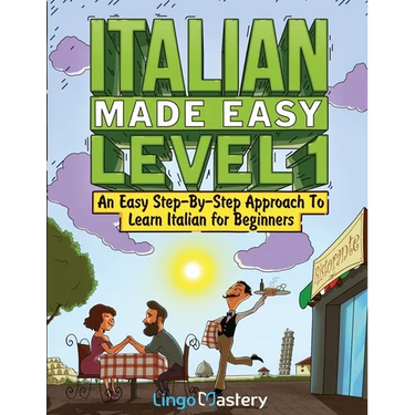 Italian Made Easy Level 1: An Easy Step-By-Step Approach to Learn Italian for Beginners (Textbook + Workbook Included)