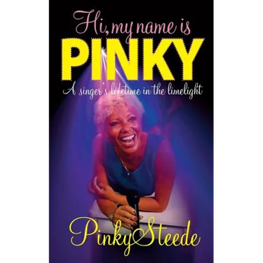 Hi, My Name is Pinky: A Singer's Lifetime in the Limelight