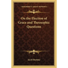On the Election of Grace and Theosophic Questions