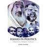 Hamas in Politics: Democracy, Religion, Violence