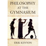 Philosophy at the Gymnasium