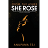 From The Ashes She Rose: Stories of Women Who Chased Their Dreams and Became Unstoppable