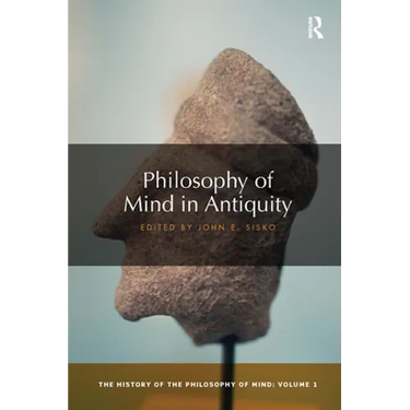 Philosophy of Mind in Antiquity: The History of the Philosophy of Mind, Volume 1