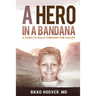 A Hero in a Bandana: A Family's Walk Through the Valley