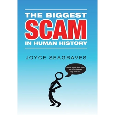 The Biggest Scam in Human History