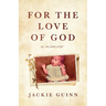 For the Love of God: A Memoir