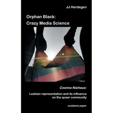 Orphan Black: Crazy Media Science: Cosima Niehaus: Lesbian representation and its influence on the queer community