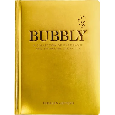 Bubbly: A Collection of Champagne and Sparkling Cocktails