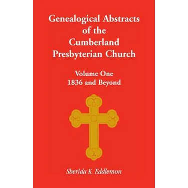 Cumberland Presbyterian Church, Volume One: 1836 and Beyond