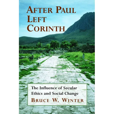 After Paul Left Corinth: The Influence of Secular Ethics and Social Change