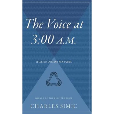 The Voice at 3:00 A.M.: Selected Late and New Poems