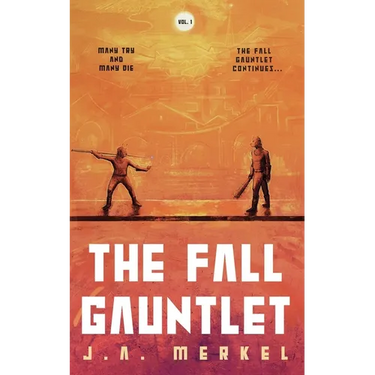The Fall Gauntlet Omnibus, Volume 1: A Sci-Fi Adventure Series (Books 1-3)