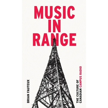 Music in Range: The Culture of Canadian Campus Radio