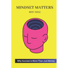 Mindset Matters: : Why Success is More Than Just Money